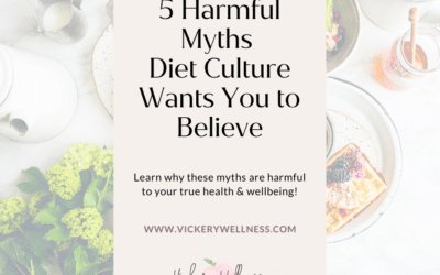 5 Harmful Myths Diet Culture Wants You to Believe