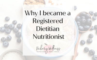 Why I became a Registered Dietitian Nutritionist